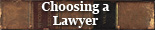 Choosing a Lawyer